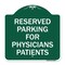 Signmission Reserved Parking for Physicians Patients, Green & White Aluminum Sign, 18" x 18", GW-1818-23081 A-DES-GW-1818-23081 - alternate 1
